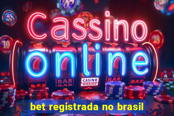 bet registrada no brasil